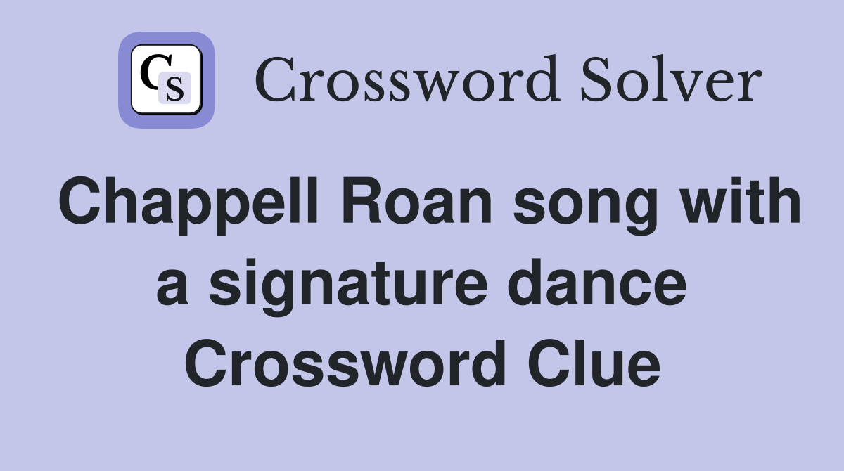 Chappell Roan song with a signature dance Crossword Clue Answers